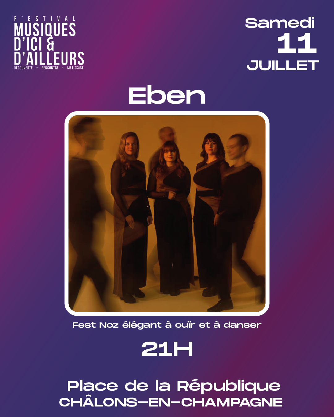 Eben ; samedi 11 juillet à vingt une heure place de la république Châlons-en-champagne