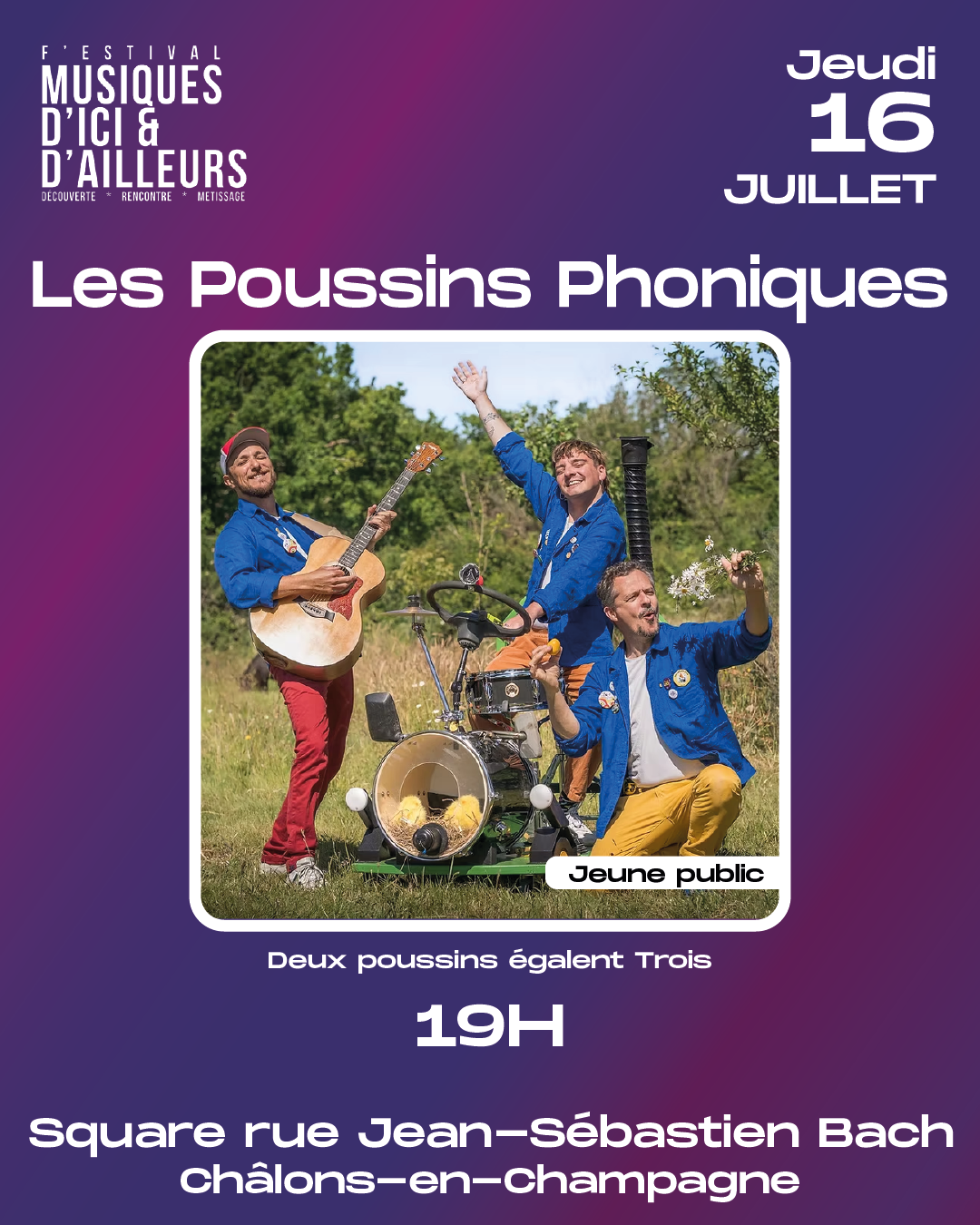 Les Poussins Phoniques ; jeudi 16 juillet à 19 heure au Square rue Jean-Sébastien Bach Châlons-en-Champagne